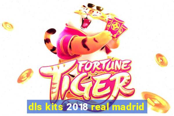 dls kits 2018 real madrid